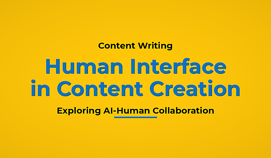 The Enduring Role of the Human Interface in Content Creation